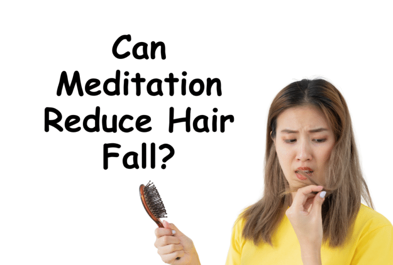 Can Meditation Reduce Hair Fall [Complete Guide]
